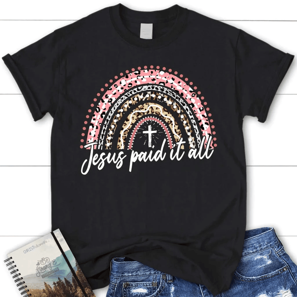 Jesus paid it all shirt, rainbow Women's Easter t-shirt