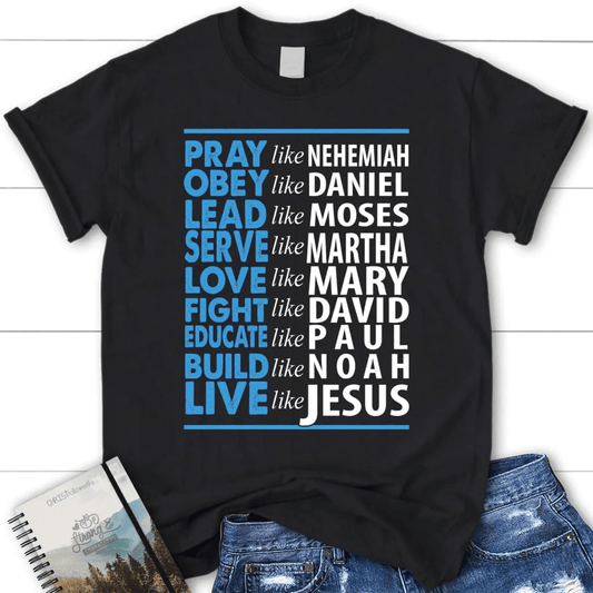 Pray like nehemiah educate like paul build like noad women's t-shirt