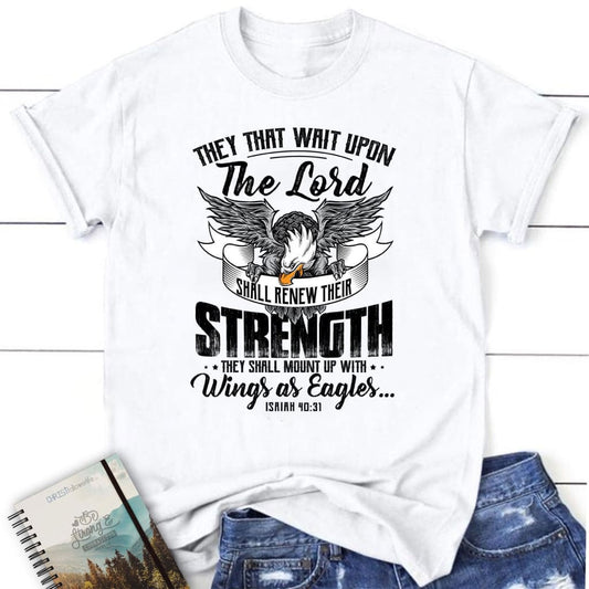 Christian T-shirts: They that wait upon the Lord Isaiah 40:31 women's t-shirt