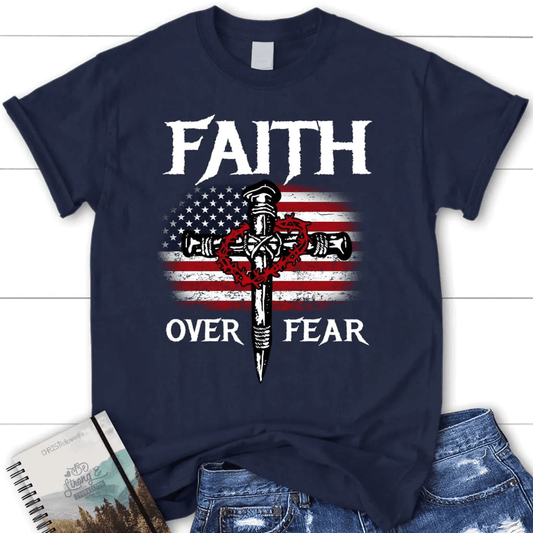 Christian Patriotic, Faith over fear American flag women's Christian t-shirt