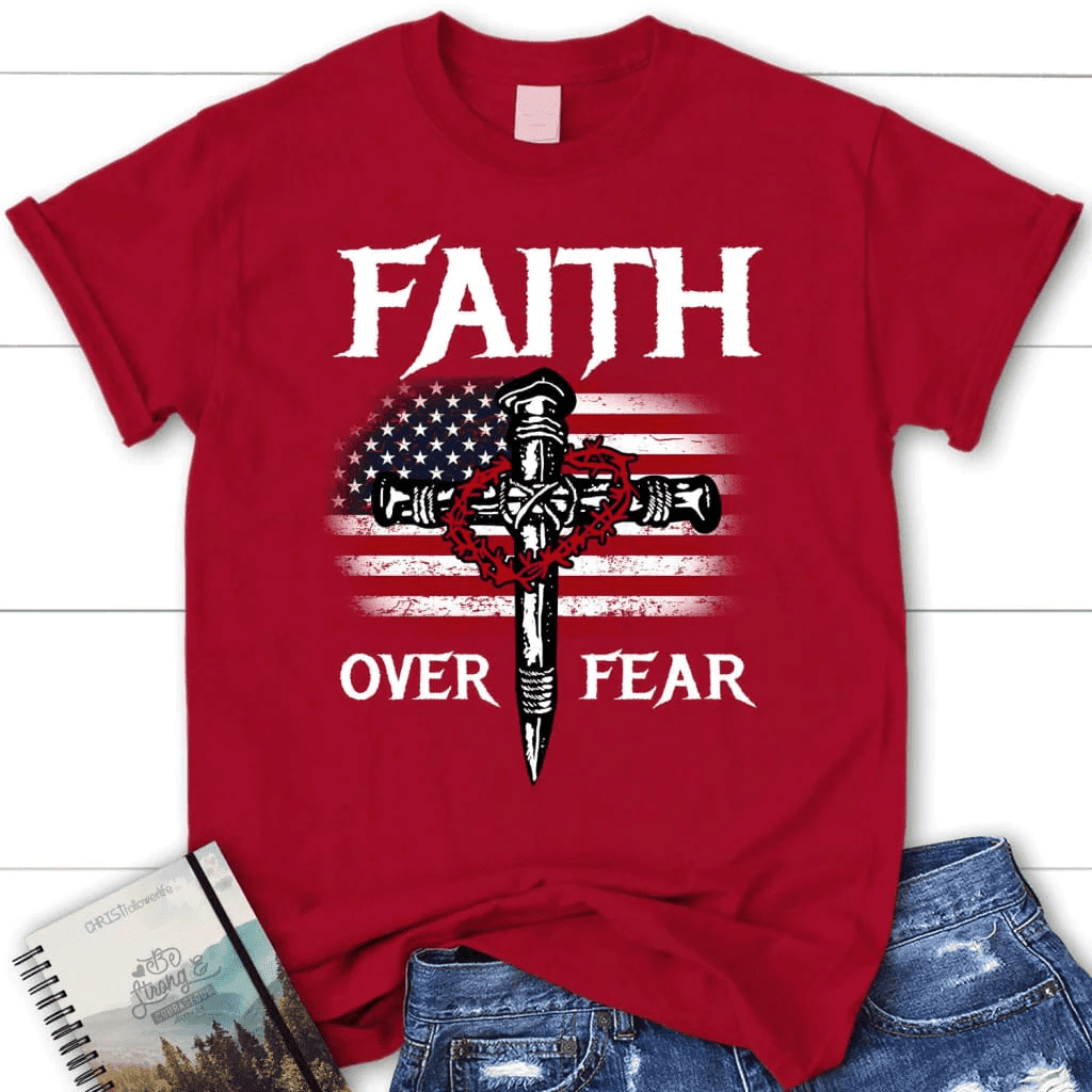 Christian Patriotic, Faith over fear American flag women's Christian t-shirt