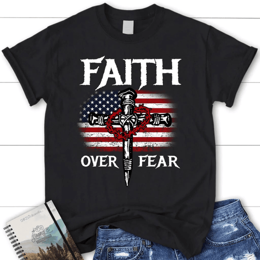 Christian Patriotic, Faith over fear American flag women's Christian t-shirt