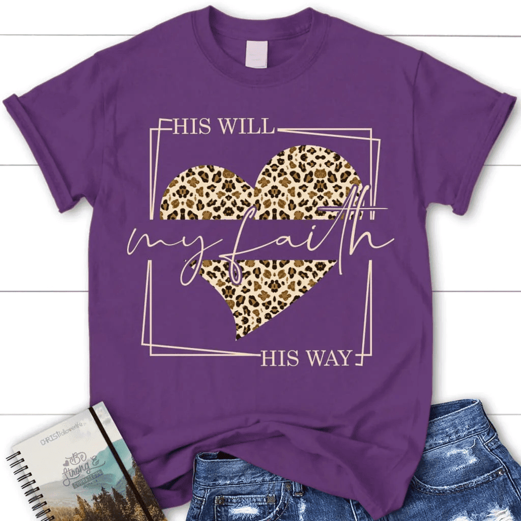 His will his way my Faith Leopard heart shirt | women's Christian t-shirts