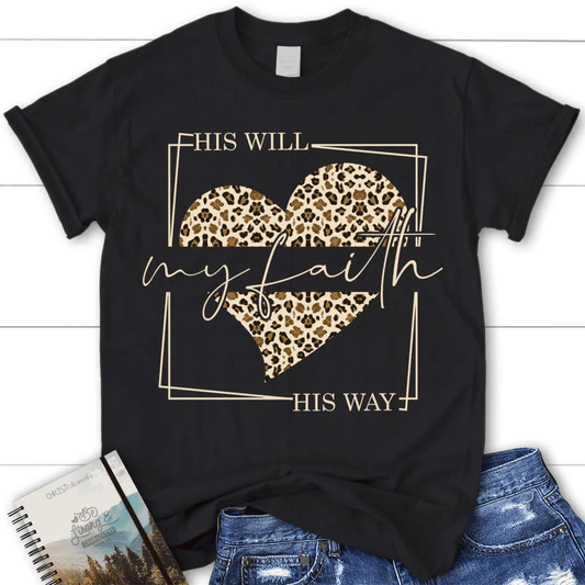 His will his way my Faith Leopard heart shirt | women's Christian t-shirts