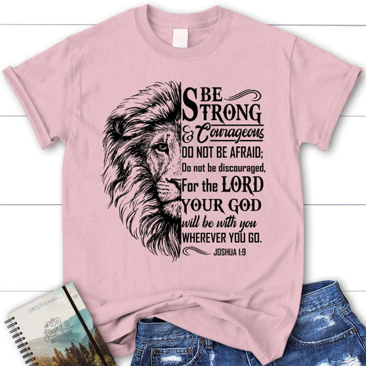 Christian T-shirts: Lion Face, Be strong and courageous Joshua 1:9 women's t-shirt