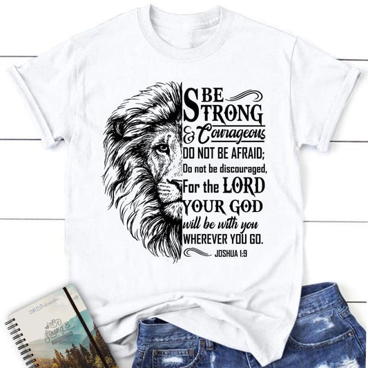 Christian T-shirts: Lion Face, Be strong and courageous Joshua 1:9 women's t-shirt