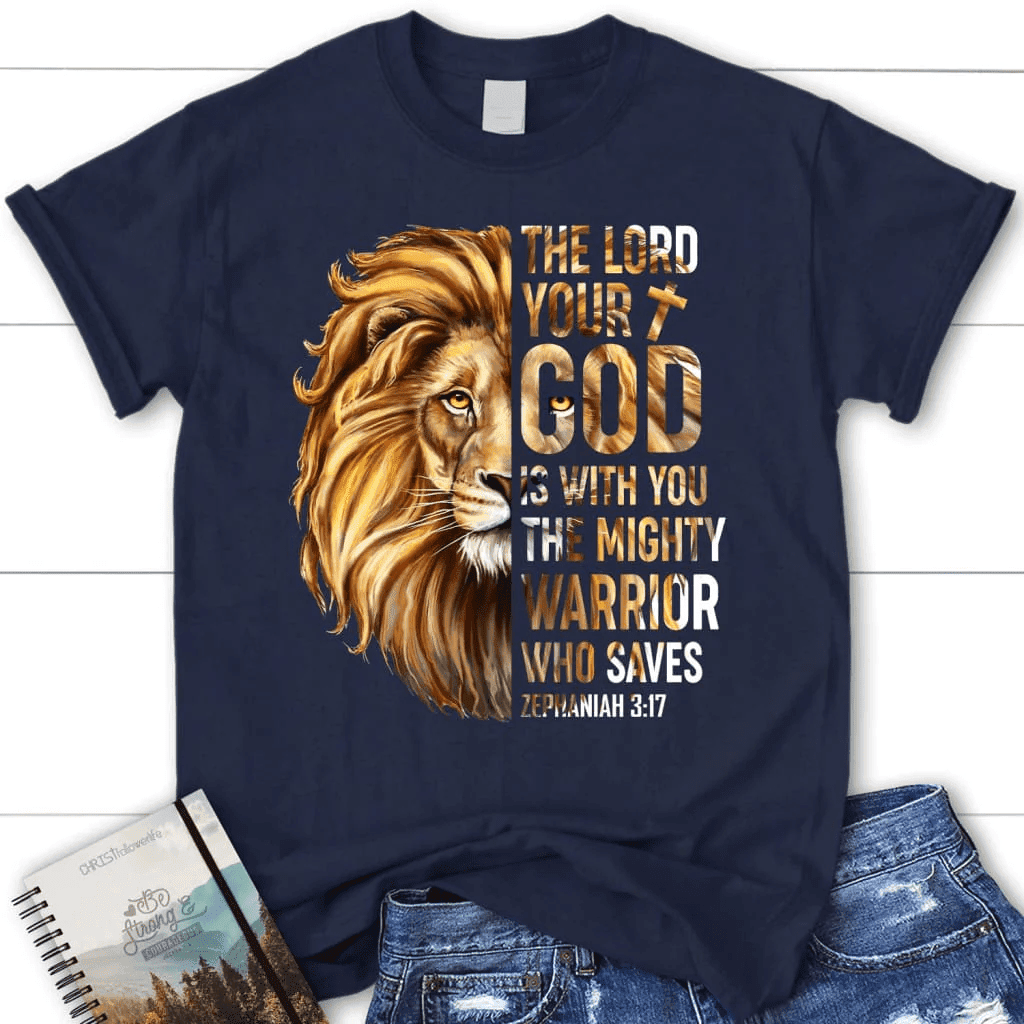 Zephaniah 3:17 The Lord your God is with you women's Christian t-shirt