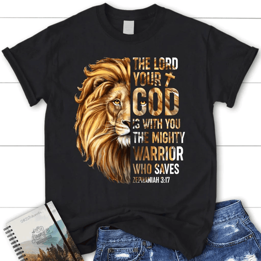 Zephaniah 3:17 The Lord your God is with you women's Christian t-shirt