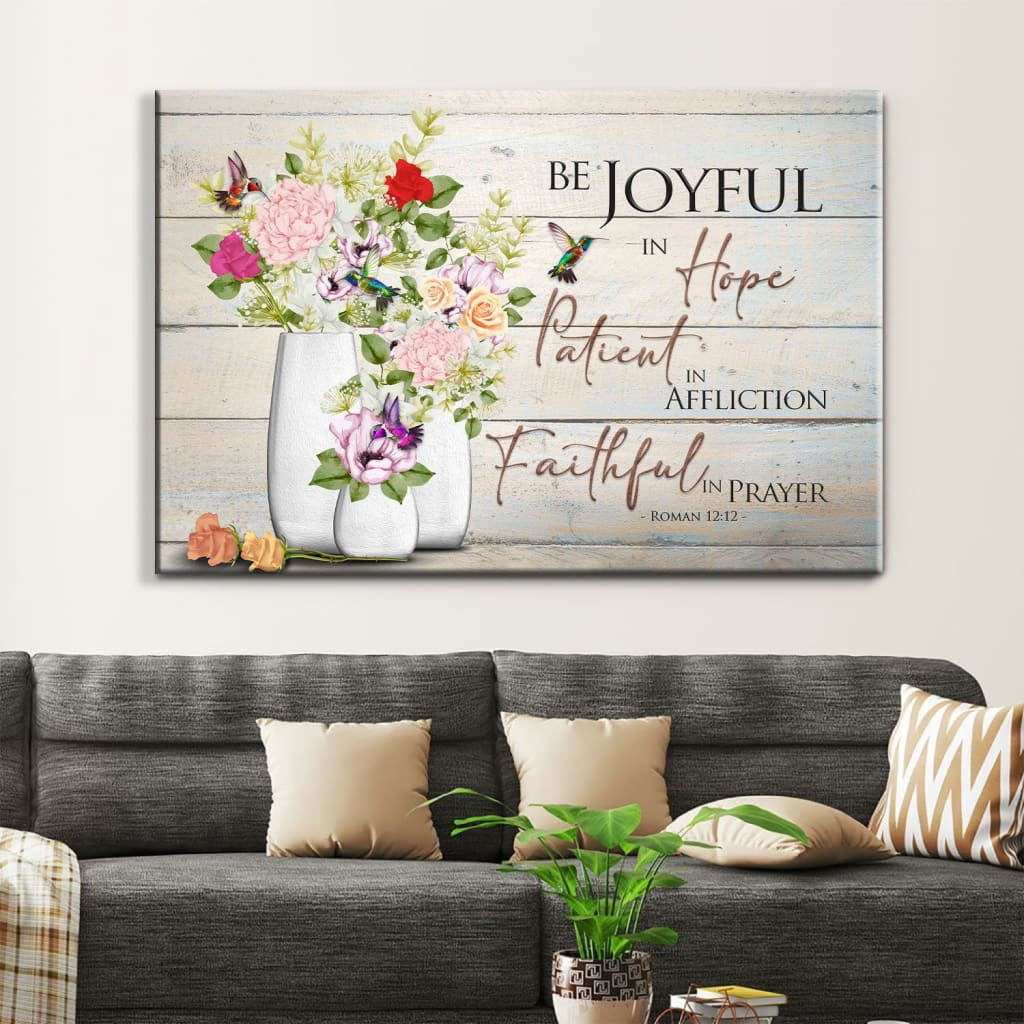 Be Joyful in Hope Romans 12:12, Hummingbird, Flower Vase, Wall Art Canvas