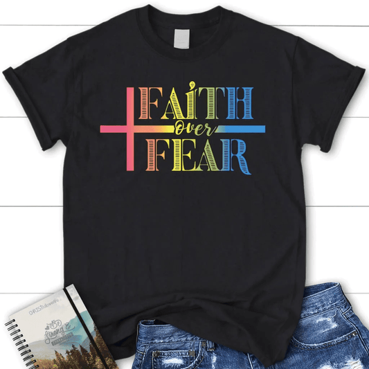 Faith over fear shirt, Faith t-shirts, Women's Christian t-shirts