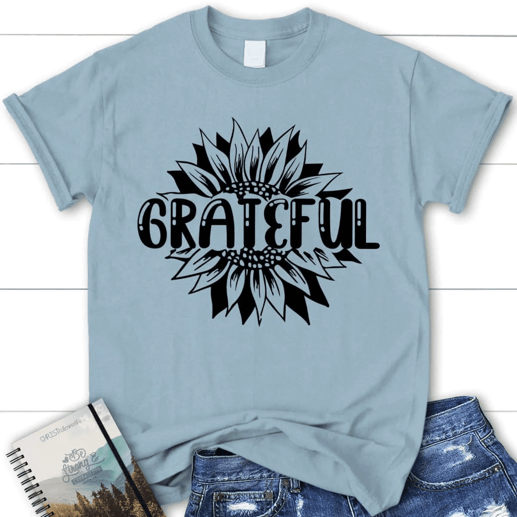 Grateful shirt - Grateful sunflower women's Christian t-shirt