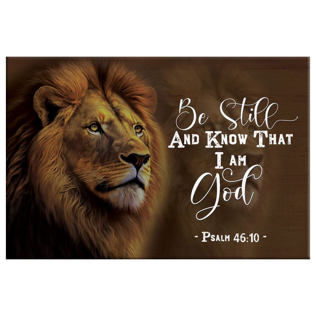 Lion Of Judah, Psalm 46:10 Be still and know that I am God canvas wall art