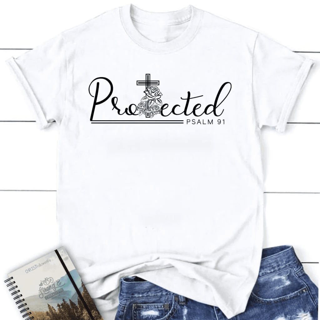 Protected Psalm 91 Bible verse women's t-shirt, Christian apparel for women