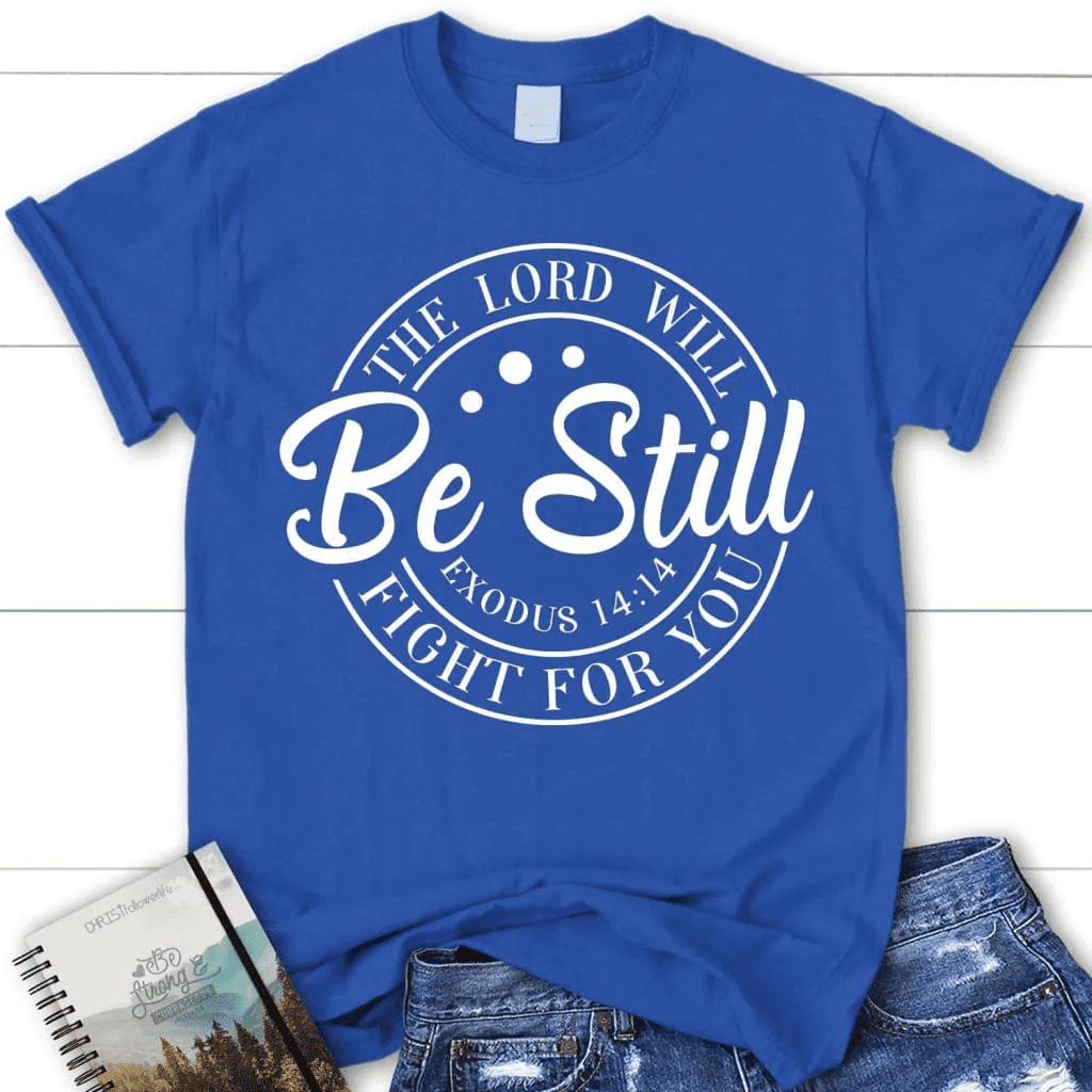 Bible verse t-shirts: Exodus 14:14 The Lord will fight for you women's Christian t-shirt