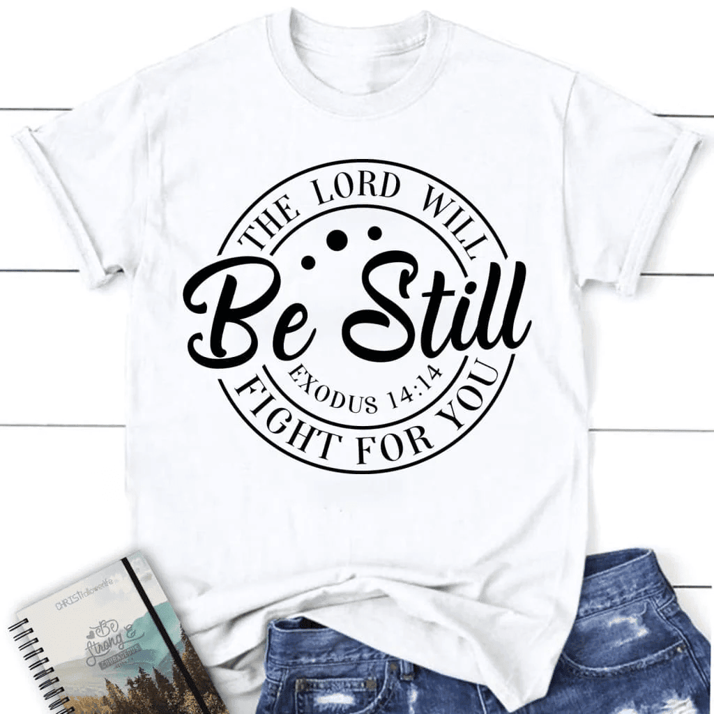 Bible verse t-shirts: Exodus 14:14 The Lord will fight for you women's Christian t-shirt