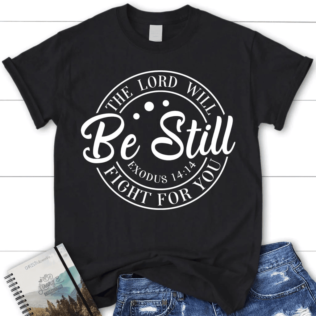 Bible verse t-shirts: Exodus 14:14 The Lord will fight for you women's Christian t-shirt