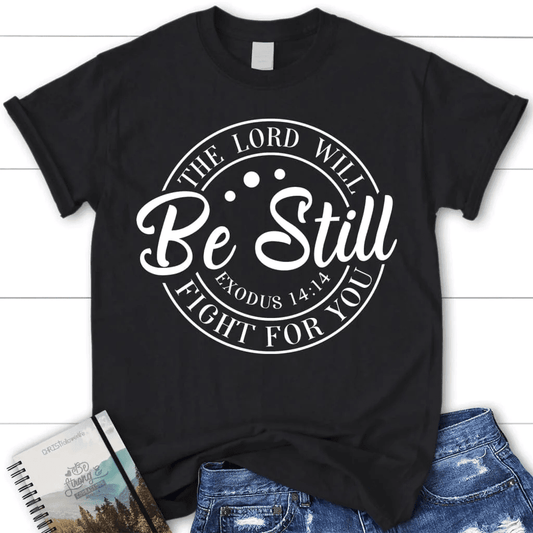 Bible verse t-shirts: Exodus 14:14 The Lord will fight for you women's Christian t-shirt