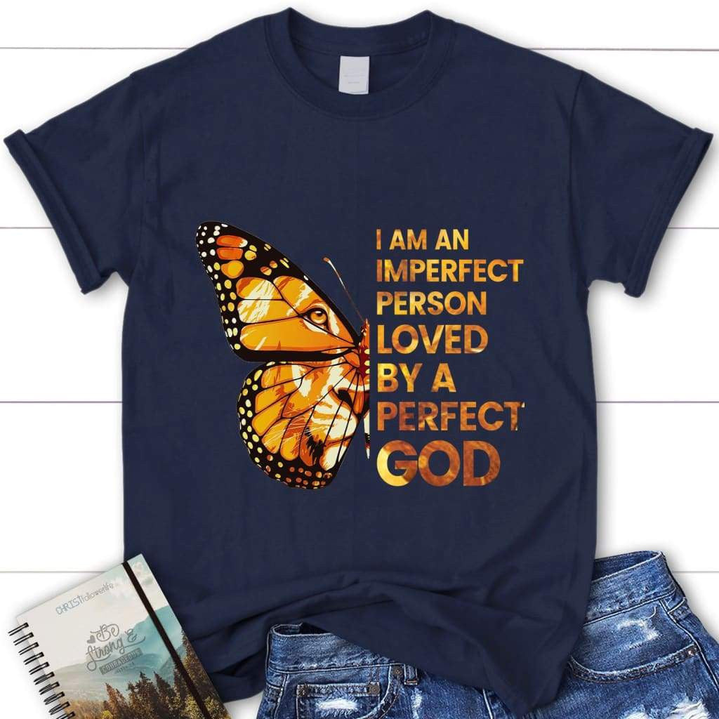 I am an imperfect person loved by a perfect God custom name women's Christian t-shirt