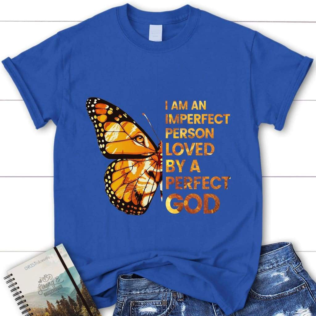 I am an imperfect person loved by a perfect God custom name women's Christian t-shirt