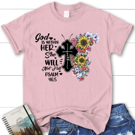 Christian t-shirts: God is within her she will not fall Faith cross women's shirt