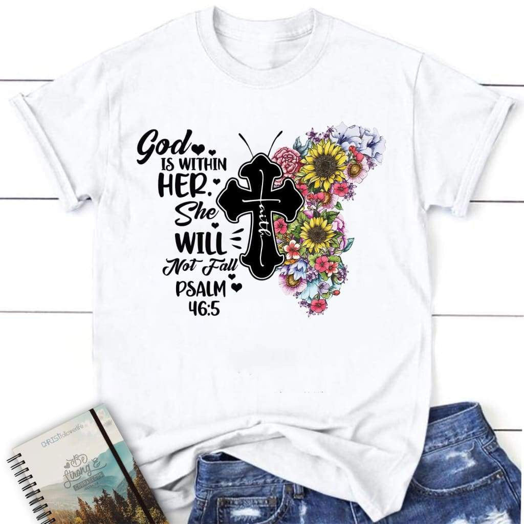 Christian t-shirts: God is within her she will not fall Faith cross women's shirt
