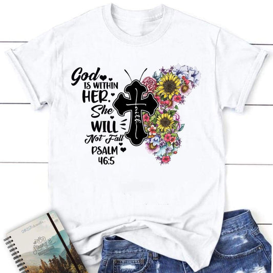 Christian t-shirts: God is within her she will not fall Faith cross women's shirt