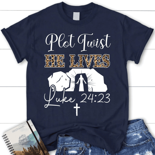 Plot Twist He Lives T shirt, Easter women's Christian t-shirts