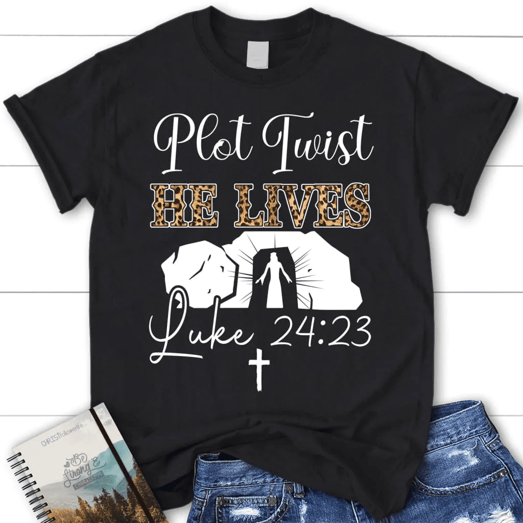 Plot Twist He Lives T shirt, Easter women's Christian t-shirts