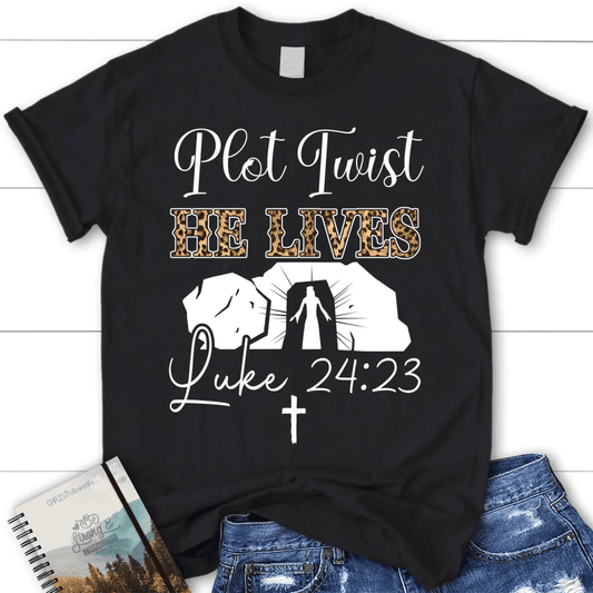 Plot Twist He Lives T shirt, Easter women's Christian t-shirts