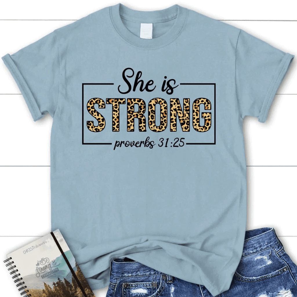 Women's Christian t-shirts: Proverbs 31:25 She is strong Leopard t-shirt