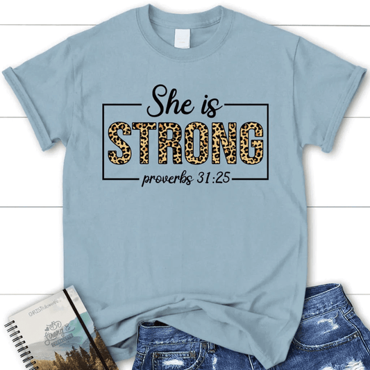 Women's Christian t-shirts: Proverbs 31:25 She is strong Leopard t-shirt